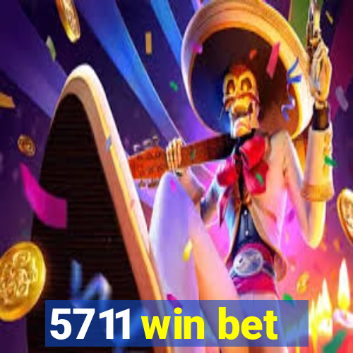 5711 win bet